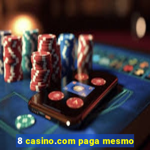 8 casino.com paga mesmo